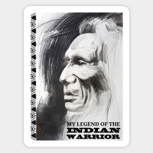 My Legend of the Indian Warrior Sticker